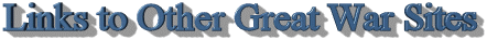 Links to 
Other 
Great War Sites